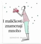 I maličkosti znamenají mnoho