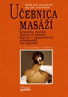 Učebnica masáží - klasická masáž, športová masáž, masáž v regenerácii, sebamasáž, ...