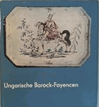 Ungarische Barock-Fayencen aus Holics und Tata.