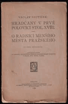 Hradčany v prvé polovici stol. XVIII. O radnici Menšího města pražského + MAPY