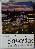 Schweden auf den zweiten Blick - Beobachtungen, Erlebnisse, Begegnungen.