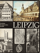 Leipzig - Geschichte der Stadt in Wort und Bild