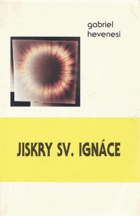 Jiskry sv. Ignáce (citáty a reflexe)