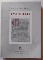 EVANGELIA Jeruzalémská bible Písmo svaté vydané Jeruzalémskou biblickou školou Pracovní ...