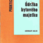 Údržba bytového majetku - údržba bytů a domů, práva a povinnosti uživatelů bytů OPBH