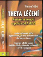 Theta léčení - Konkrétní nemoci a potíže od A do Z