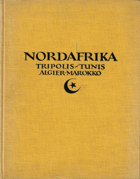 Nordafrika - Tripolis ; Tunis ; Algier ; Marokko