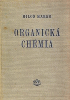 Organická chémia. Celoštátna vysokošk.učebnica HŘBET PŘELEPENÝ NEPRŮHLEDNOU PÁSKOU!!