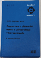 Organizace a plánování oprav a údržby strojů v kovoprůmyslu