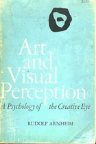 ART AND VISUAL PERCEPTION A PSYCHOLOGY OF THE CREATIVE EYE