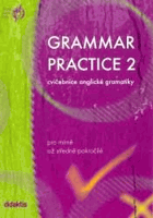 Grammar practice 2 - cvičebnice anglické gramatiky pro mírně až středně pokročilé