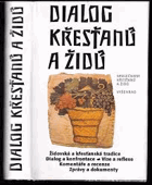 Dialog křesťanů a Židů - výbor textů ze Zpravodaje Společnosti křesťanů a Židů z let ...