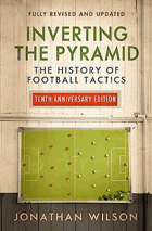 Inverting the Pyramid - The History of Football Tactics