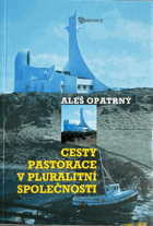 Cesty pastorace v pluralitní společnosti