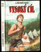 Vysoký cíl Román o chlapci, který chtěl dokázat víc než ostatní