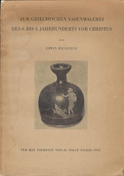Zur Griechischen Vasenmalerei des 6 bis 4. Jahrhunderts vor Christus.