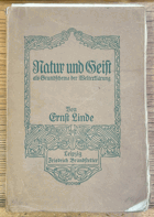 Natur und Geist als Grundschema der Welterklärung. Versuch einer Kulturphilosophie auf ...