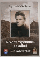 Něco ze vzpomínek na odboj za 2. světové války