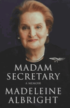 Madam Secretary. A Memoir ALBRIGHT!!! AUTOGRAPH-SIGNED-SIGNATURE!