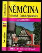 Němčina - konverzace. Tschechisch-Deutsch Sprachführer