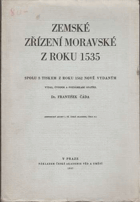 Zemské zřízení moravské z roku 1535 spolu s tiskem z roku 1562 nově vydaným