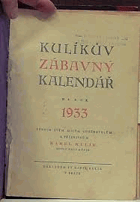 Kulíkův zábavný kalendář na rok 1933 OBÁLKA ANI PŘEBAL NEJSOU SOUČÁSTÍ TÉTO KNIHY