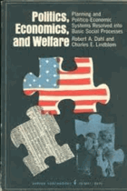 Politics economics and welfare - planning and politico-economic systems resolved into basic social ...