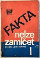 Fakta nelze zamlčet 1 - svědectví lidí a dokumentů