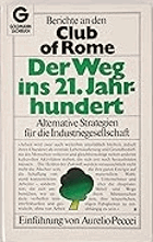 DER WEG INS 21. JAHRHUNDERT. alternative Strategien für die Industriegesellschaft ; Berichte an ...