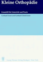 Kleine Orthopädie. Grundriss für Unterricht u. Praxis. 8., neubearb. Aufl.