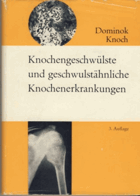 Knochengeschwülste und geschwulstähnliche Knochenerkrankungen.