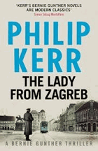 The Lady From Zagreb - Bernie Gunther Thriller 10