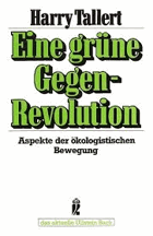 Eine grüne Gegenrevolution - Aspekte der ökologistischen Bewegung