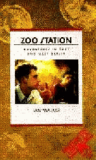 Zoo Station - Adventures in East and West Berlin