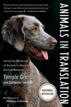 Animals in translation - using the mysteries of autism to decode animal behavior