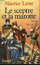 Le sceptre et la marotte - histoire des fous de cour