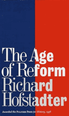 The Age of Reform - from Bryan to F.D.R.