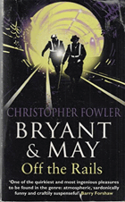 Bryant & May off the Rails - A Peculiar Crimes Unit Mystery