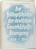 Zur Frühgeschichte der deutschen Gewerkschaftsbewegung 1800-1849.