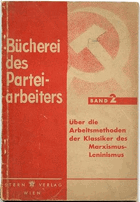 Über die Arbeitsmethoden der Klassiker des Marxismus-Leninismus [= Bücherei des Parteiarbeiters; ...