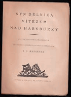 Syn dělníka vítězem nad Habsburky - k sedmdesátým narozeninám presidenta Československé ...