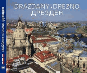 Drážďany a údolí Labe. Drezno i dolina Łaby = Drezden i dolina El'by