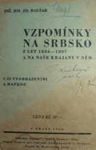 Vzpomínky na Srbsko z let 1884-1897 a na naše krajany v něm.