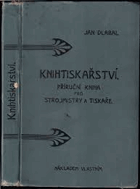 Knihtiskařství - příruční kniha lro strojmistry a tiskaře s pripojeným pojednaním o ...