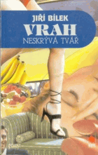 Vrah neskrývá tvář