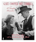 Gary Cooper off camera - a daughter remembers