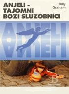 Anjeli - tajomní Boží služobníci