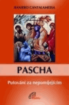 Pascha - putování za nepomíjejícím V TEXTU DECENTNĚ ZATRHÁVÁNO FIXOU!