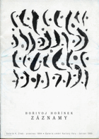 Bořivoj Hořínek - záznamy. Galerie umění Karlovy Vary výstava 8. června - 28. června 1995