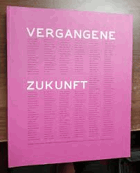 Vergangene Zukunft. Tschechische Moderne 1890 bis 1918. In Zusammenarbeit mit dem Ministerium für ...